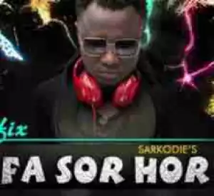 Sarkodie - Fa Sor Hor (Remake) Ft. DJ Mensah
